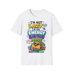I'm Not Lazy Unisex— Energy Saving Mode T-Shirt