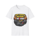 Gym Motivational Unisex T-Shirt — "Push Yourself No Pain No Gain" Fitness Tee