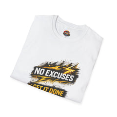 Motivational 'No Excuses Unisex— Get It Done' T-Shirt