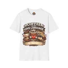 Coffee Is My Love Language Unisex T-Shirt