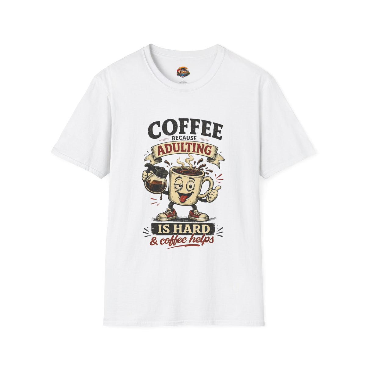 Coffee Because Adulting Is Hard Unisex T-Shirt — Funny Coffee Lover Tee