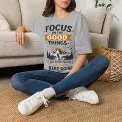Focus on the Good Things Unisex T-Shirt — Positive Motivational Graphic Tee