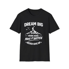 Dream Big Mountain Unisex T-Shirt — "Dream Big, Work Hard, Make It Happen" Inspirational Tee