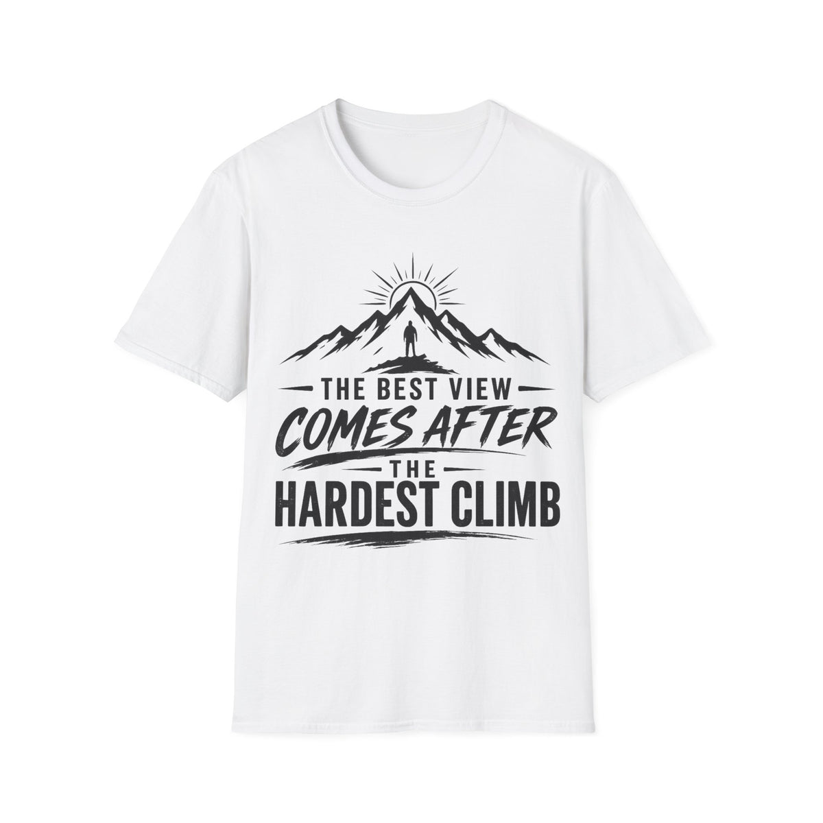 T-Shirt — “The Best View Comes After Unisex The Hardest Climb” Mountain Adventure Tee