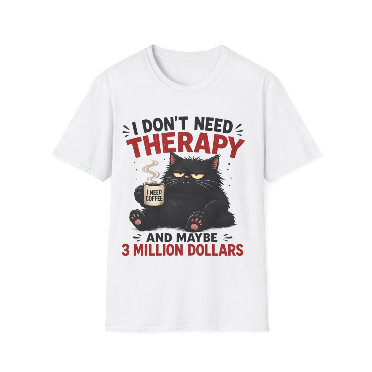 I Don’t Need Therapy Unisex Cat T-Shirt — Funny Coffee & Cat Lover Tee