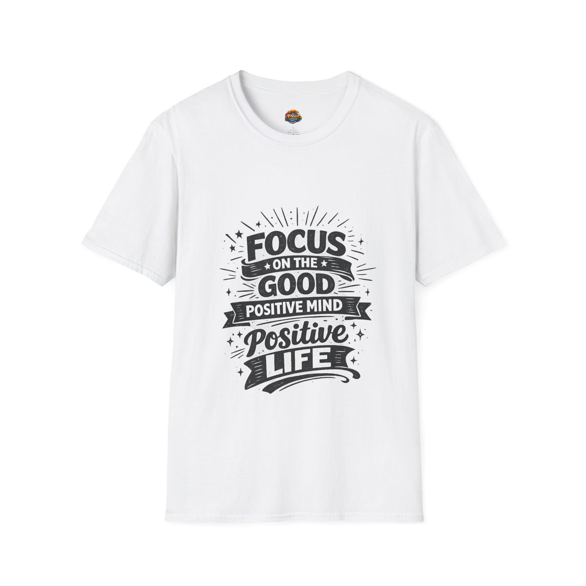 Focus on the Good T-Shirt unisex— Positive Mind Positive Life Inspirational Tee