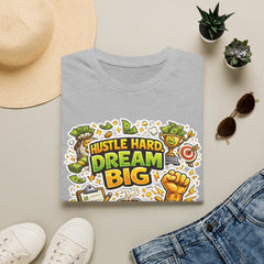 Dream Big Hustle Tee — Motivational Graphic T-Shirt Unisex