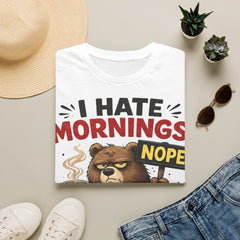 I Hate Mornings Bear Unisex T-Shirt — Funny 'Nope' Coffee & People Graphic Tee
