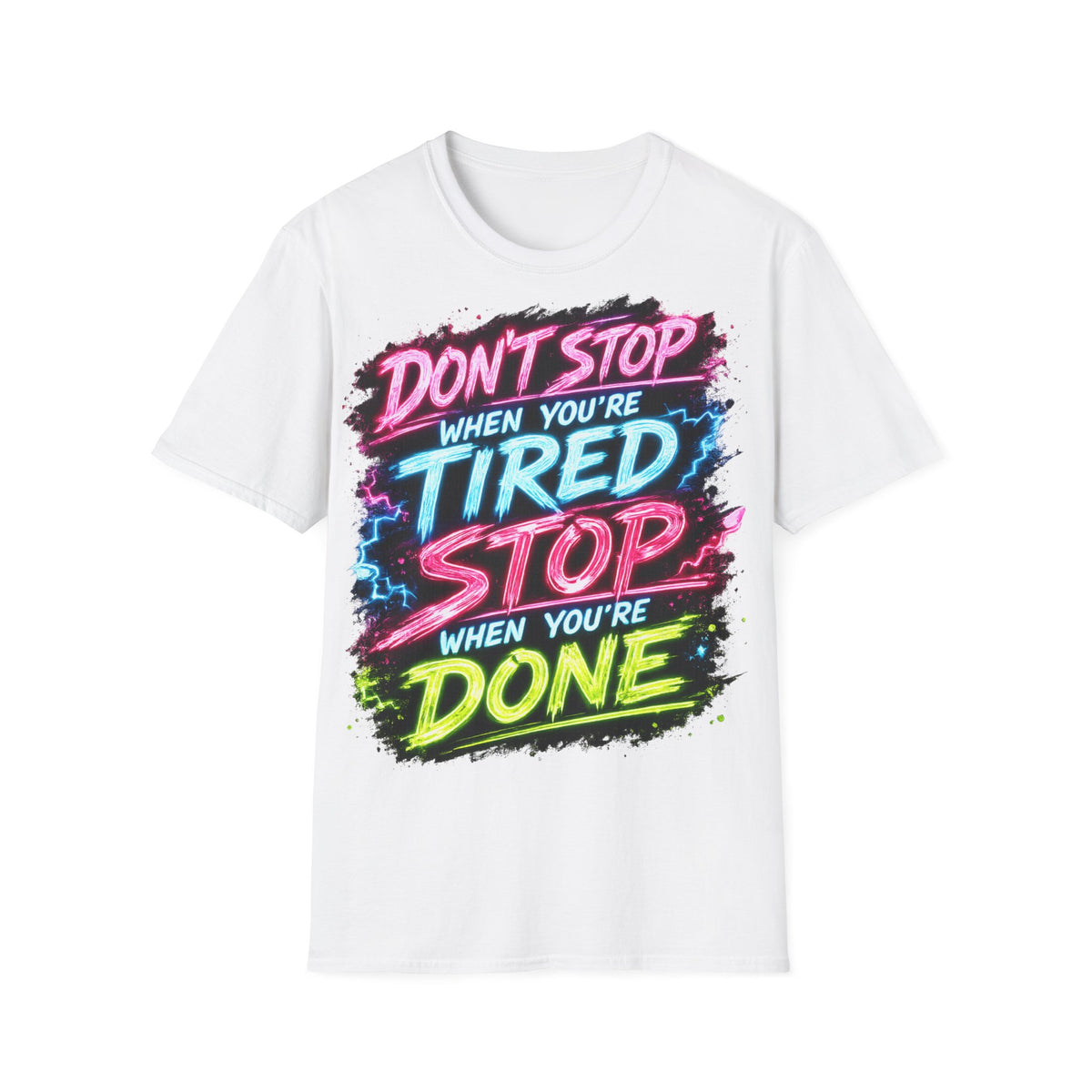 Motivational Neon Unisex Tee — "Don't Stop When You're Tired, Stop When You're Done"